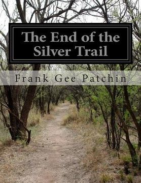 portada The End of the Silver Trail (en Inglés)