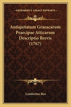 portada Antiquitatum Graeacarum Praecipae Atticarum Descriptio Brevis (1767) (in Latin)