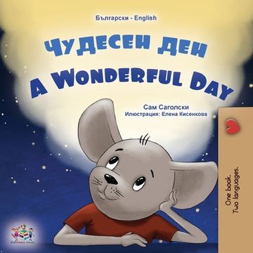 portada A Wonderful Day (Bulgarian English Bilingual Book for Kids) (en Búlgaro)