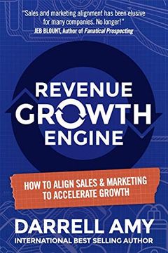 portada Revenue Growth Engine: How to Align Sales & Marketing to Accelerate Growth 