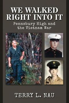 portada We Walked Right Into It: Pennsbury High and the Vietnam War (en Inglés)