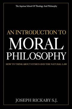 portada An Introduction To Moral Philosophy: How To Think About Ethics And The Natural Law (in English)
