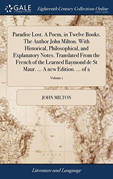 portada Paradise Lost. A Poem, in Twelve Books. The Author John Milton. With Historical, Philosophical, and Explanatory Notes. Translated From the French of. Maur. A new Edition. Of 2; Volume 1 