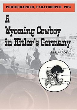 portada Photographer, Paratrooper, POW: : A Wyoming Cowboy in Hitler's Germany (in English)