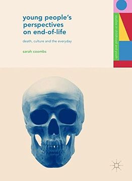 portada Young People's Perspectives on End-of-Life: Death, Culture and the Everyday (Studies in Childhood and Youth)