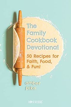 portada The Family Cookbook Devotional: 50 Recipes for Faith, Food, & Fun! (Kidz Devotionals) (in English)