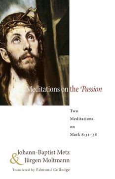 portada meditations on the passion: two meditations on mark 8:31-38 (in English)
