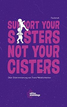 portada Support Your Sisters not Your Cisters: Über Diskriminierung von Trans*Weiblichkeiten (en Alemán)