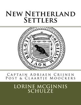 portada New Netherland Settlers: Captain Adriaen Crijnen Post & Claartje Moockers (en Inglés)