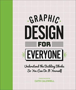 portada Graphic Design for Everyone: Understand the Building Blocks so you can do it Yourself (en Inglés)