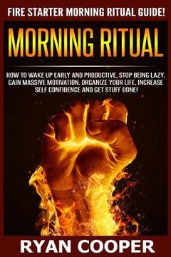 portada Morning Ritual: How To Wake Up Early And Productive, Stop Being Lazy, Gain Massive Motivation, Organize Your Life, Increase Self Confi