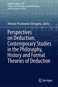 portada Perspectives on Deduction: Contemporary Studies in the Philosophy, History and Formal Theories of Deduction (en Inglés)