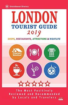 portada London Tourist Guide 2019: Most Recommended Shops, Restaurants, Entertainment and Nightlife for Travelers in London (City Tourist Guide 2019) (en Inglés)