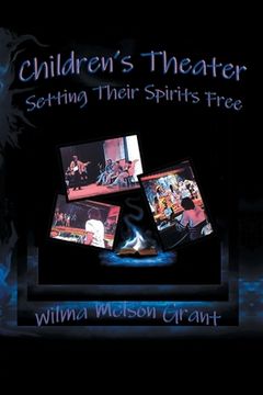 portada Children's Theater: Setting Their Spirits Free! (en Inglés)