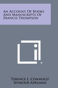 portada An Account Of Books And Manuscripts Of Francis Thompson (en Inglés)