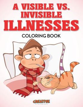 portada A Visible vs. Invisible Illnesses Coloring Book (en Inglés)