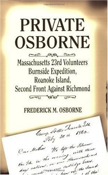 portada Private Osborne, Massachusetts 23Rd Volunteers: Burnside Expedition, Roanoke Island, Second Front Against Richmond 