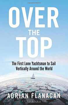 portada Over the Top: The First Lone Yachtsman to Sail Vertically Around the World (en Inglés)