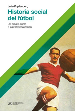 portada Historia Social del Fútbol (in Spanish)