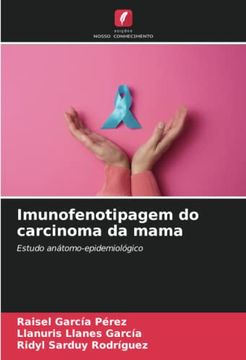 portada Imunofenotipagem do Carcinoma da Mama: Estudo Anátomo-Epidemiológico
