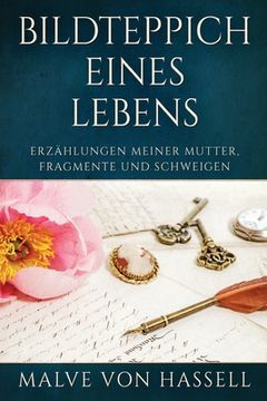 portada Bildteppich Eines Lebens: Erzählungen Meiner Mutter, Fragmente Und Schweigen (in German)
