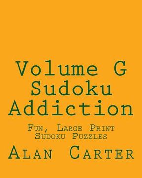portada Volume G Sudoku Addiction: Fun, Large Print Sudoku Puzzles (en Inglés)