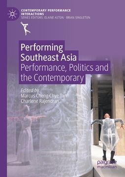 portada Performing Southeast Asia: Performance, Politics and the Contemporary (in English)