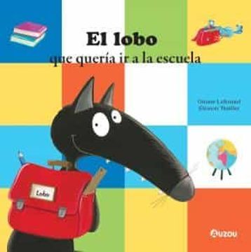 portada El Lobo que Queria ir a la Escuela (in Spanish)