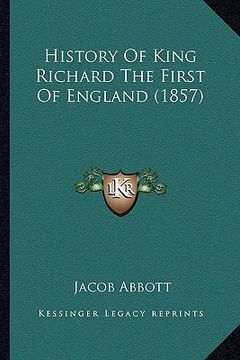 portada history of king richard the first of england (1857) (en Inglés)
