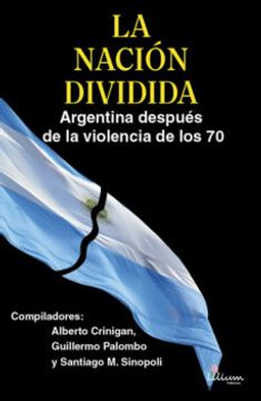 portada La Nacion Dividida Argentina Despues de la Violencia de los 70