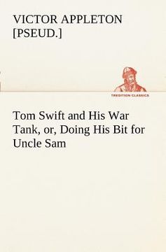 portada tom swift and his war tank, or, doing his bit for uncle sam (in English)