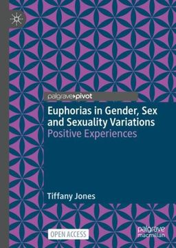 portada Euphorias in Gender, sex and Sexuality Variations: Positive Experiences (en Inglés)