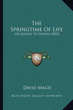 portada the springtime of life: or advice to youth (1852) (in English)