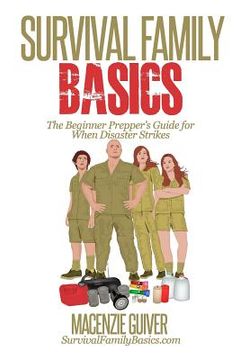 portada Survival Family Basics: The Begginer Prepper's Guide For When Disaster Strikes (en Inglés)