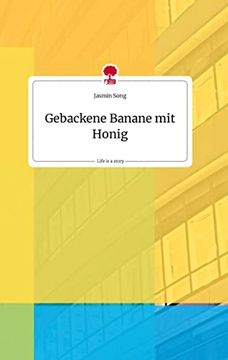 portada Gebackene Banane mit Honig. Life is a Story - Story. One (en Alemán)