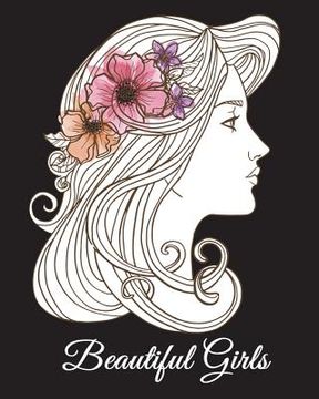 portada Beautiful Girls: A Hand-Drawn Coloring Book, Adult Coloring Books for Women, Large Print Coloring Books (en Inglés)