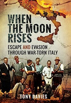 portada When the Moon Rises: Escape and Evasion Through War-Torn Italy (en Inglés)