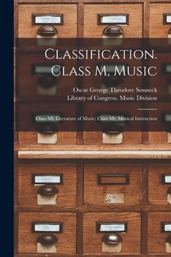 portada Classification. Class M, Music: Class Ml, Literature of Music; Class Mt, Musical Instruction