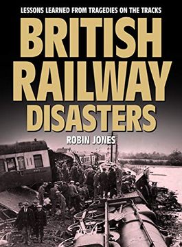 portada British Railway Disasters: Lessons Learned from Tragedies on the Track (en Inglés)