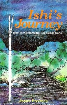 portada ishi's journey: from the center to the edge of the world (in English)