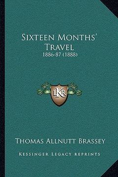 portada sixteen months' travel: 1886-87 (1888) (in English)