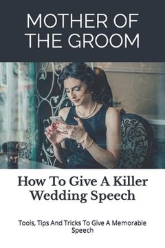 portada Mother of the Groom: How To Give A Killer Wedding Speech (en Inglés)