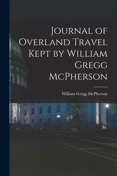 portada Journal of Overland Travel Kept by William Gregg McPherson (en Inglés)