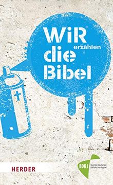 portada Wir Erzählen die Bibel: Texte der Einheitsübersetzung aus Ungewöhnlicher Perspektive Lesen (en Alemán)