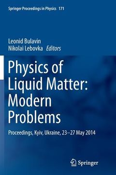portada Physics of Liquid Matter: Modern Problems: Proceedings, Kyiv, Ukraine, 23-27 May 2014 (en Inglés)