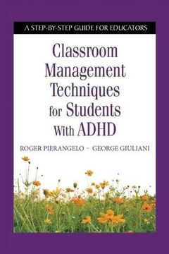 portada Classroom Management Techniques for Students with ADHD: A Step-By-Step Guide for Educators (en Inglés)