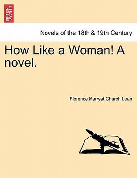 portada how like a woman! a novel. (in English)
