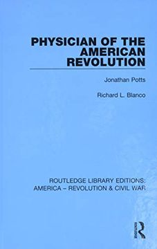 portada Physician of the American Revolution: Jonathan Potts (Routledge Library Editions: America - Revolution & Civil War) (in English)