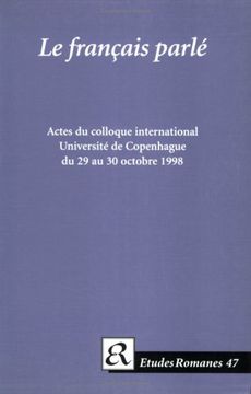 portada Le Francais Parle (Etudes Romanes, 47) (in English)