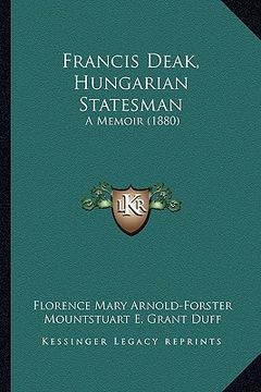 portada francis deak, hungarian statesman: a memoir (1880) (in English)